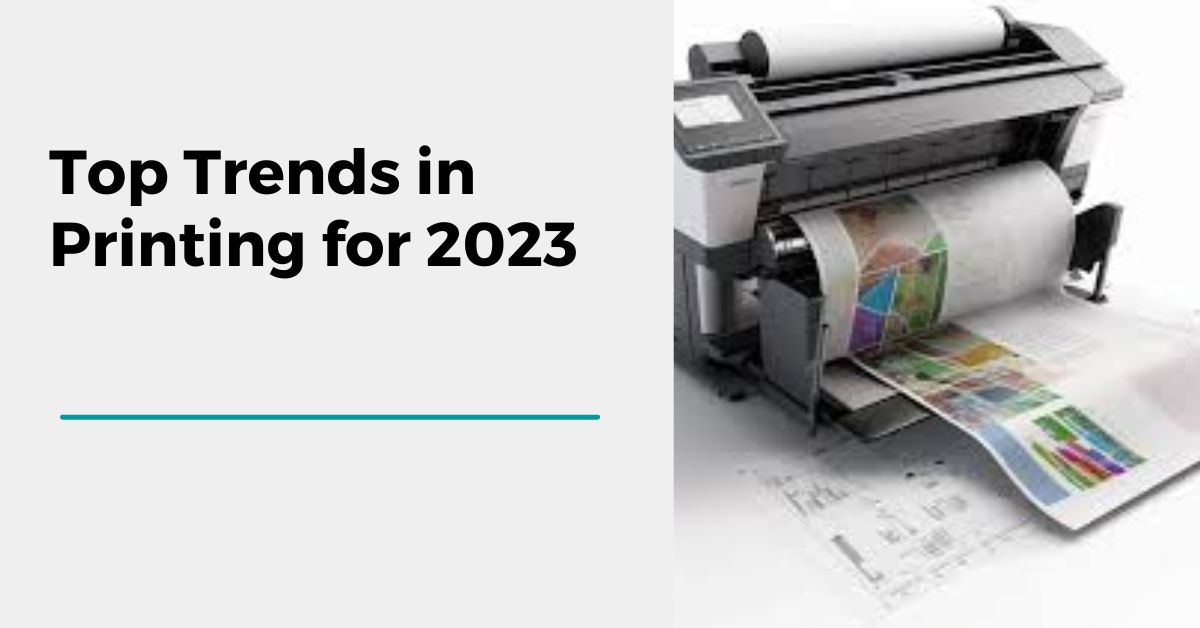 Top Trends in Printing for 2023