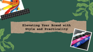 Elevating Your Brand with Style and Practicality