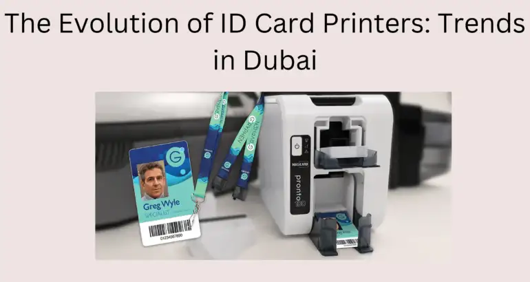 The Evolution of ID Card Printers: Trends in Dubai