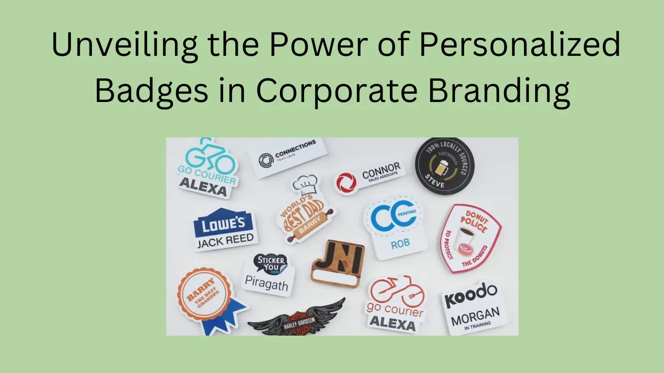 Unveiling the Power of Personalized Badges in Corporate Branding