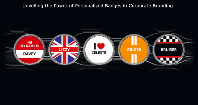 Unveiling the Power of Personalized Badges in Corporate Branding